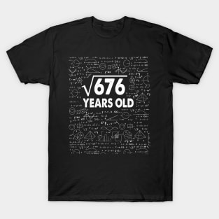 Square Root of 676 26th Birthday 26 Years Old Math Science Lover Gifts Nerdy Geeky Gift Idea T-Shirt